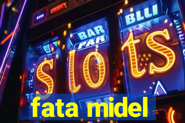 fata midel